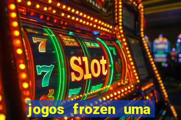 jogos frozen uma aventura congelante problema em dobro